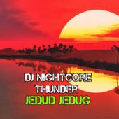 DJ Nightcore Thunder Jedud Jedug artwork