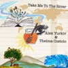 Take Me to the River (I Will Swim) - Single