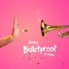 Stream & download Bulletproof (feat. Hanna) - Single