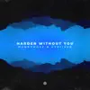 Harder Without You - Single album lyrics, reviews, download