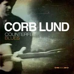 Counterfeit Blues by Corb Lund album reviews, ratings, credits