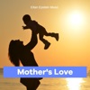 Eitan Epstein Music - Mother's Love