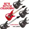 He's Never Changing (feat. Luke G) - Single album lyrics, reviews, download