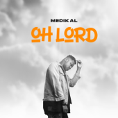 Oh Lord - Medikal