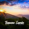 Tennessee Sunrise (feat. TrainWreck Kenny) - Single album lyrics, reviews, download