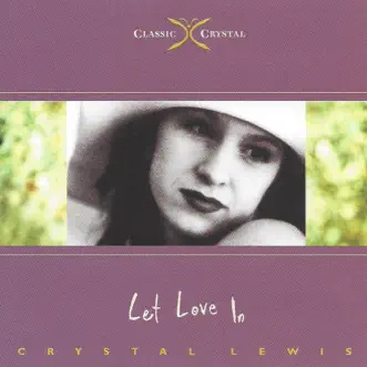 Let Love In by Crystal Lewis album reviews, ratings, credits