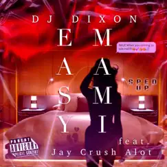Easy Mami (feat. Jay Crush ALot) [Sped Up Version] - Single by DJ Dixon album reviews, ratings, credits