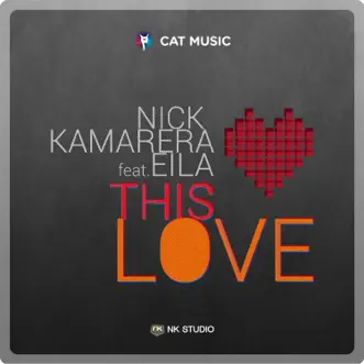 This Love (feat. Eila) - Single by Nick Kamarera album reviews, ratings, credits