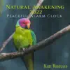 Natural Awakening 2022: Peaceful Alarm Clock, Nature Sound Effect Ringtones, Morning Stress and Cortisol Relief album lyrics, reviews, download