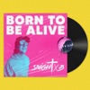 Born To Be Alive (Snight B Remix) - Single