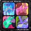 Break Up Again / I Wish U Didn't Hate Me So Much - Single