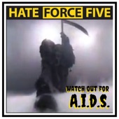 Hate Force Five - Watch Out for AIDS