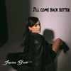 I'll Come Back Better - Single