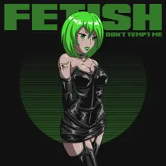 Don't Tempt Me - Single by FETISH album reviews, ratings, credits