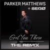 Get You There (SEGØ Remix) - Single