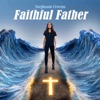 Faithful Father - Single