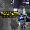 Escápate - Single album lyrics, reviews, download