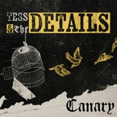 Tess & The Details - Canary