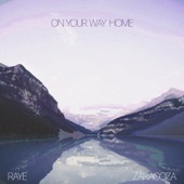 Raye Zaragoza - On Your Way Home