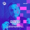 Save Me (Remixes) - Single