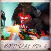 Birthday Mix 2 - EP album lyrics, reviews, download