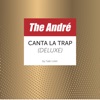 The Andre Canta La Trap (Deluxe) - EP