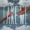 Take Me (feat. Luno) - Single album lyrics, reviews, download
