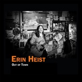 Erin Heist - Out of Town