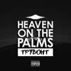 Heaven On The Palms - EP album lyrics, reviews, download