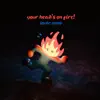 Your Head's On Fire - Single album lyrics, reviews, download