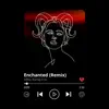 Enchanted (Remix) song lyrics