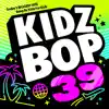 KIDZ BOP 39 album lyrics, reviews, download