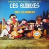 Chez les Bubblies