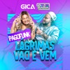 Lágrimas Vão e Vem (Pagofunk) [feat. Gica] - Single