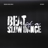 beat of a slow dance - Single