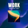 Work (feat. Skrxlla) - Single album lyrics, reviews, download