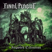 Final Plague - Imposed Extinction