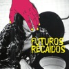 Futuros Recaidos - Single