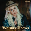 Whiskey Knows - Single