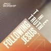 Following Jesus - The Truth - EP