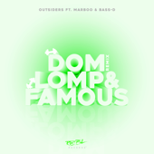 Dom, Lomp & Famous (Remix) [feat. Bass-D & Marboo] - Outsiders