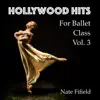 Stream & download Hollywood Hits for Ballet Class, Vol. 3