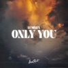 Only You - Single