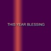 This Year Blessing - Single