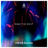 Low:r - Make the Most