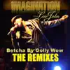 Betcha By Golly Wow: The Remixes - Single album lyrics, reviews, download