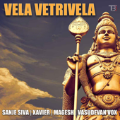 Vela Vetrivela (Murugan Song) (feat. Vasudevan Vox & Magesh Elangovan) - Sanje Siva
