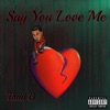 Say You Love Me - Single