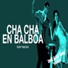 Cha Cha En Balboa - Single