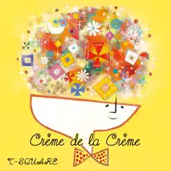 Creme de la Creme by T-SQUARE album reviews, ratings, credits